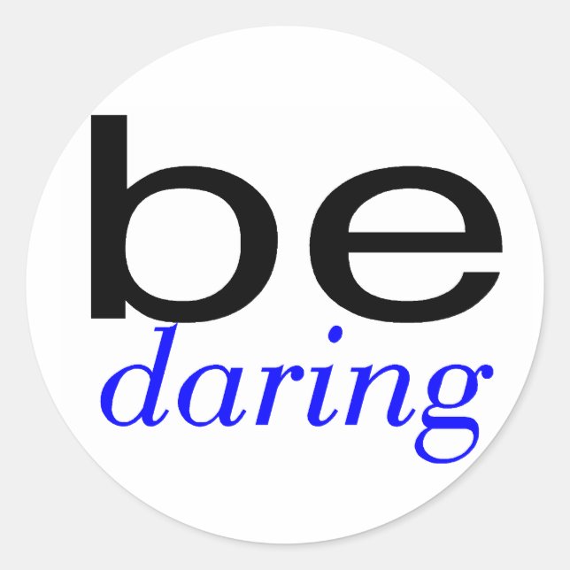 Be Daring Blue Classic Round Sticker (Front)