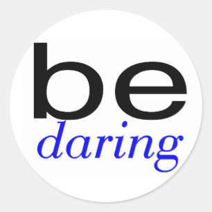 Be Daring Blue Classic Round Sticker