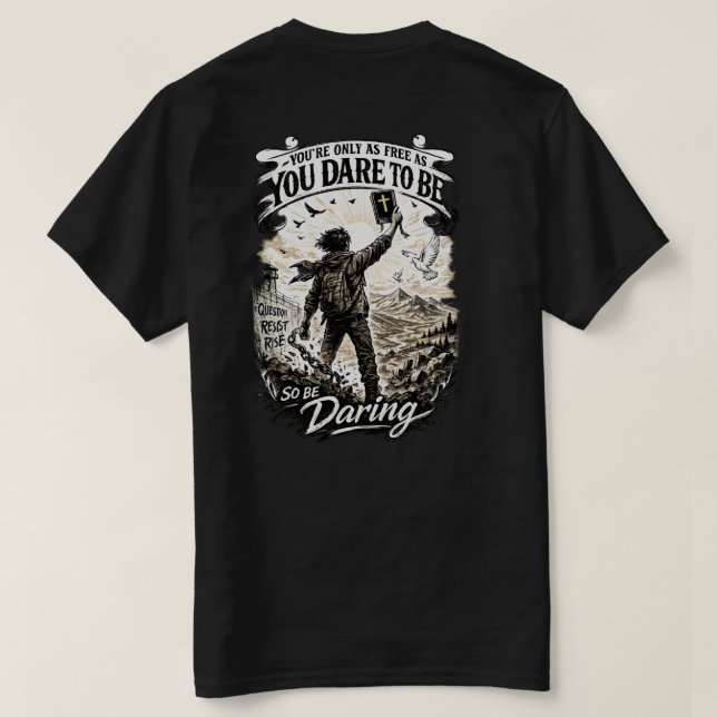 Be Daring Freedom T shirt  (Design Back)