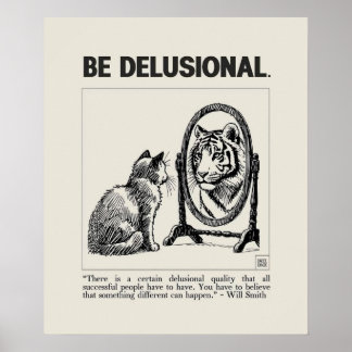 Be delusional Pn Poster