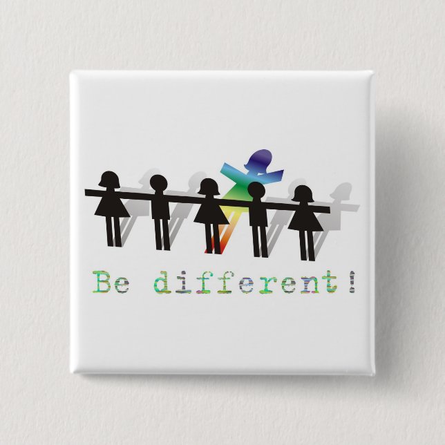 Be different! 15 cm square badge (Front)