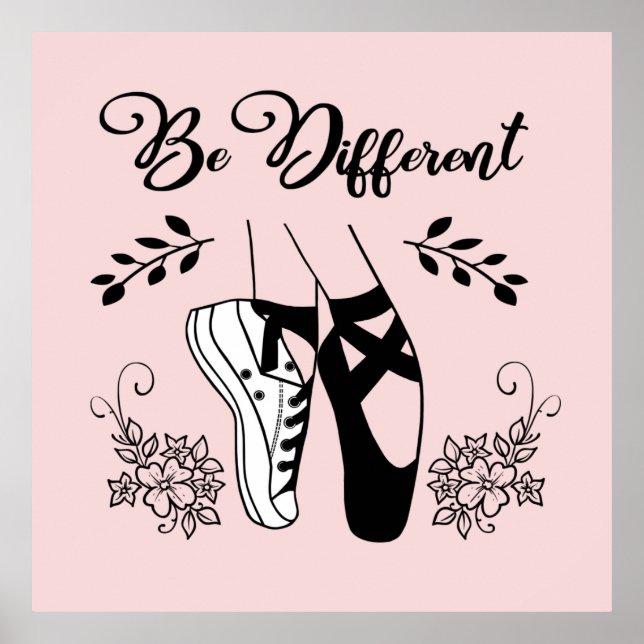 Be Different Ballet Shoes Black and White Poster (Front)