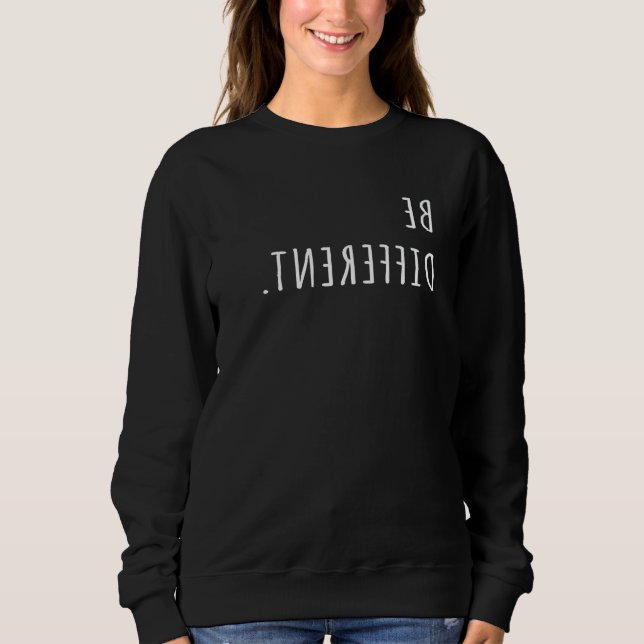 Be Different  For Men And Women Sweatshirt (Front)