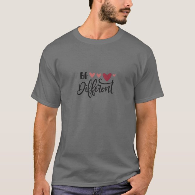 Be Different Inspirational Quote with Heart design T-Shirt (Front)