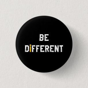 Be Different Motivational Saying 3 Cm Round Badge