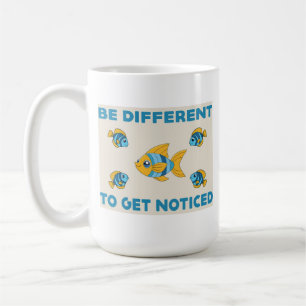 Be different to get noticed T-Shirt Coffee Mug