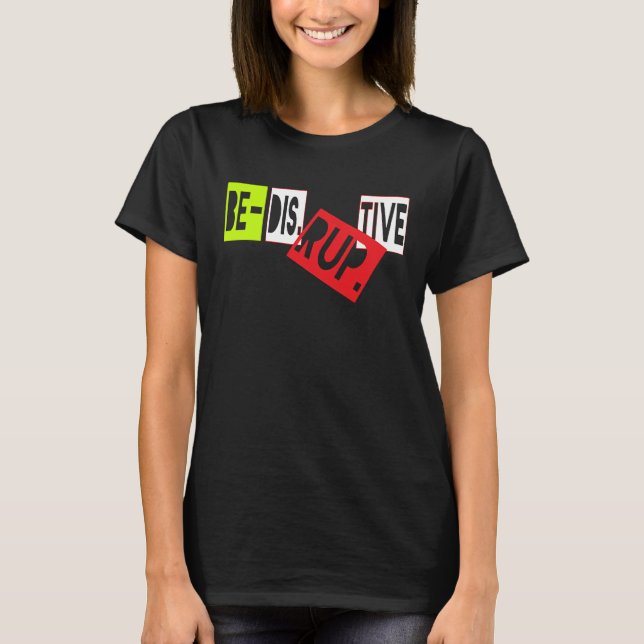 Be Disruptive Inclusiveness Diversity Millennial P T-Shirt (Front)