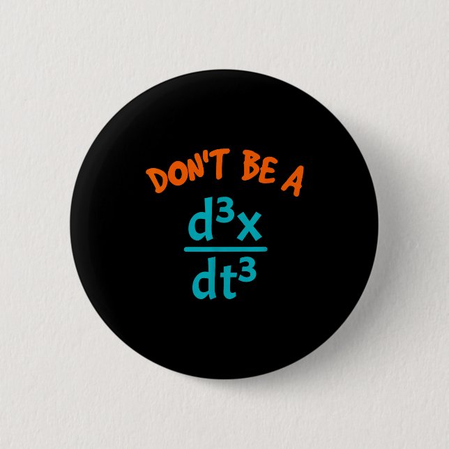 Be Don' Jerk Nerdy Math Physics 6 Cm Round Badge (Front)