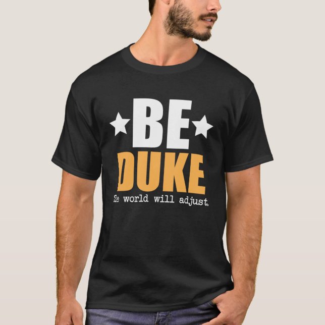 Be Duke The World Will Adjust T-Shirt (Front)