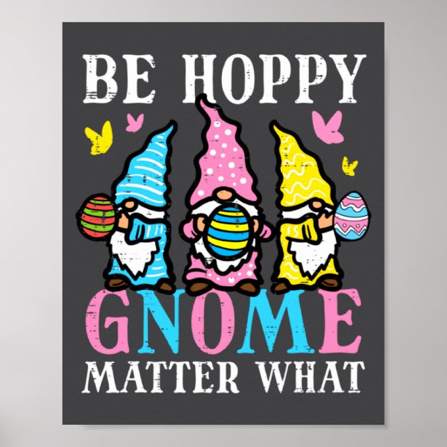 Be Easter Hoppy Gnome Matter What Poster (Front)