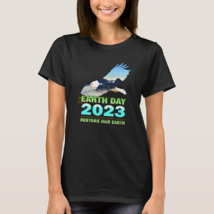 Be Eco Friendly for Earth Day 2023 T-Shirt