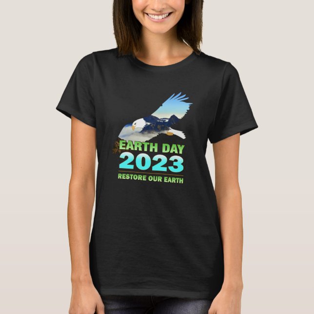 Be Eco Friendly for Earth Day 2023 T-Shirt (Front)