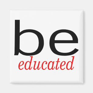 Be Educated Magnet