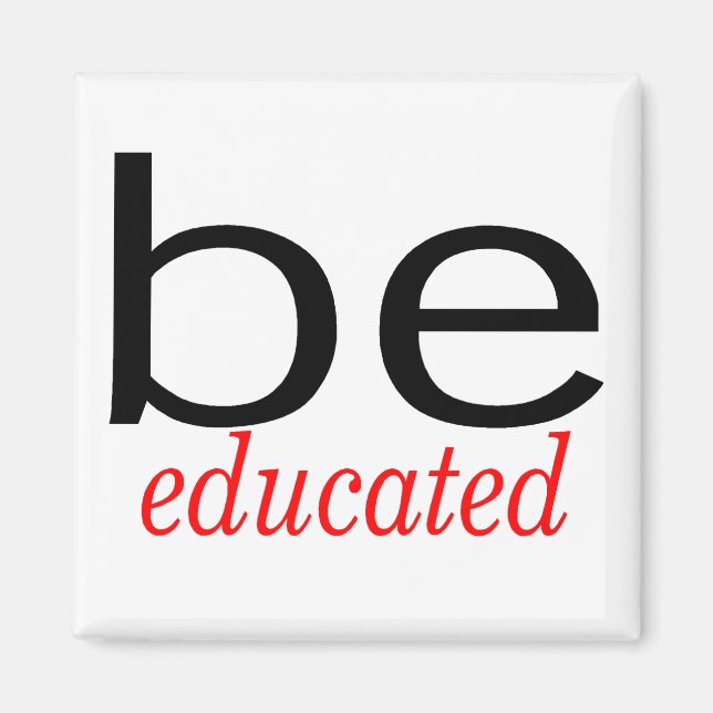 Be Educated Magnet (Front)