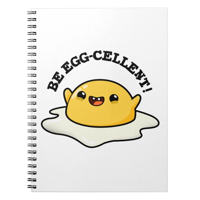 Be Egg-cellent Funny Egg Pun Notebook (Front)