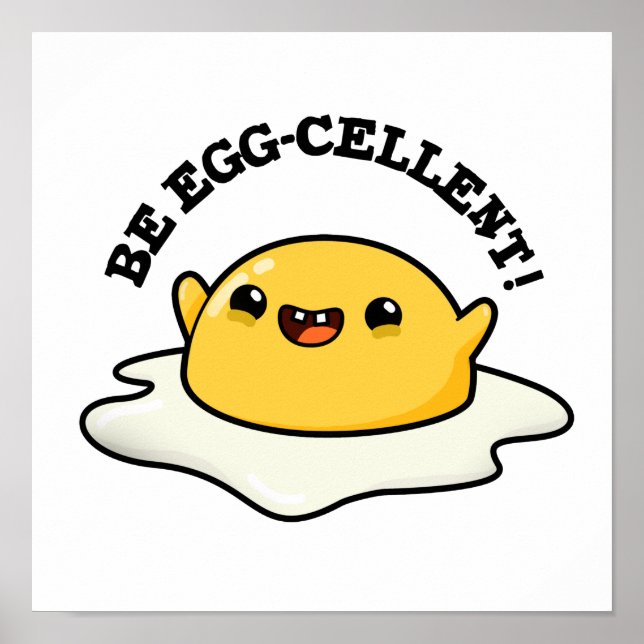 Be Egg-cellent Funny Egg Pun Poster (Front)