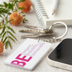 Be Elegant Acrylic  Keychain