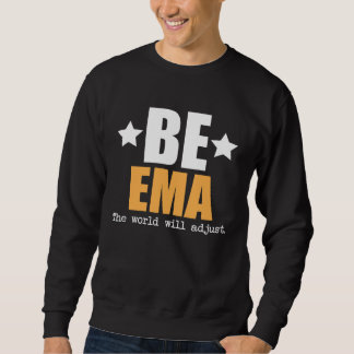Be Ema The World Will Adjust Sweatshirt