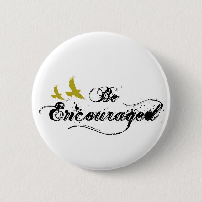 Be Encouraged Button (Front)