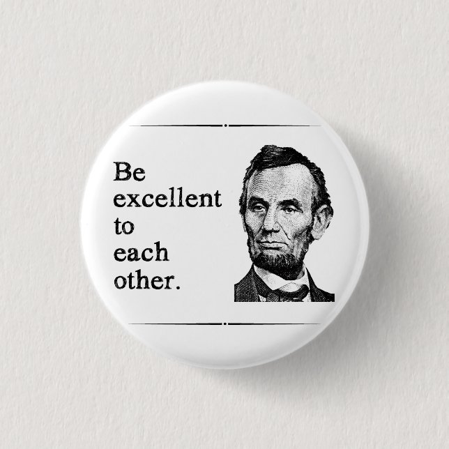 Be Excellent To Each Other 3 Cm Round Badge (Front)
