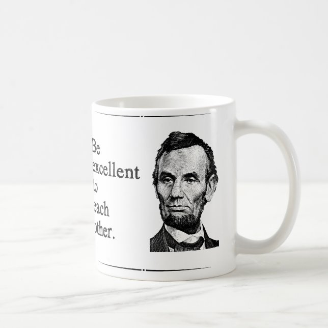 Be Excellent To Each Other Coffee Mug (Right)