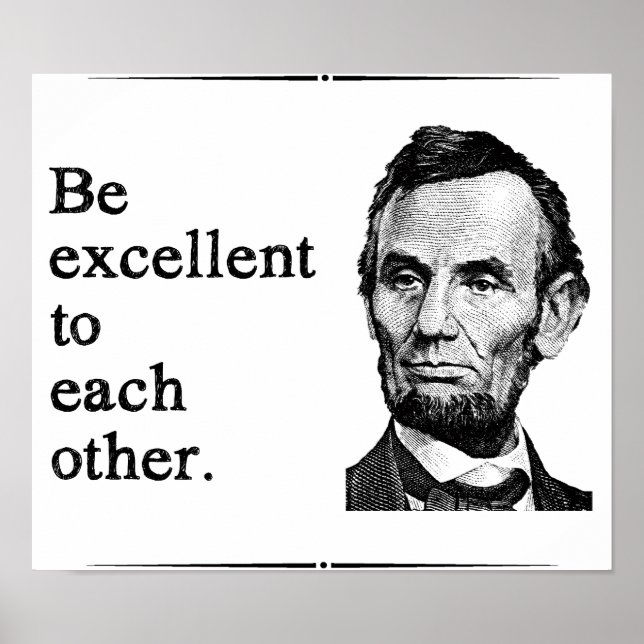 Be Excellent To Each Other Poster (Front)