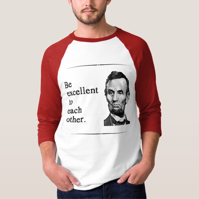 Be Excellent to Each Other T-Shirt (Front)