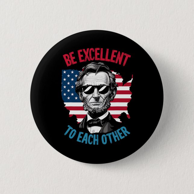 Be Excellent To Each Other Us Map Flag Abe Abraham 6 Cm Round Badge (Front)