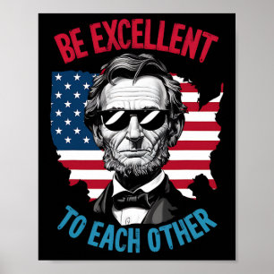 Be Excellent To Each Other Us Map Flag Abe Abraham Poster