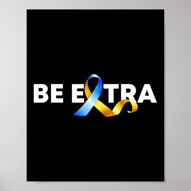 Be Extra Down Syndrome Awareness Month  Poster (Front)