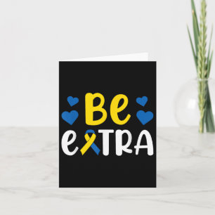 Be Extra Extra Chromosome Down Syndrome Awareness Card