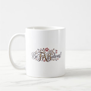 Be FABulous! Mamas and Coffee® Mug