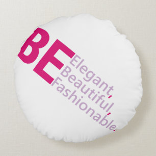 Be Fashionable Round Cushion
