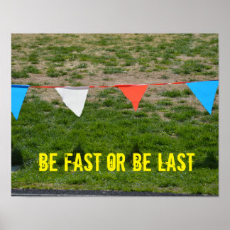 Be Fast Or Be Last! Running Motivational Poster