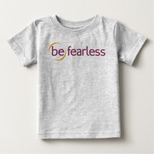 (be)fearless baby T-Shirt