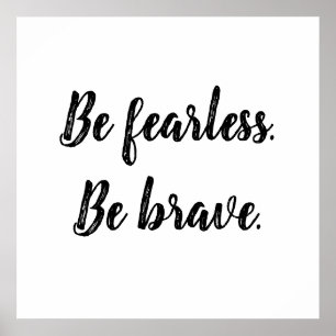 Be Fearless Be Brave Poster