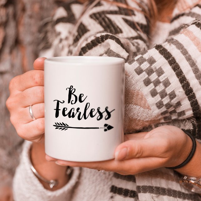 Be Fearless - Inspirational Sayings Typography Coffee Mug (Creator Uploaded)