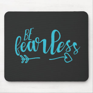 Be Fearless Motivational Quote Teal Sea Green Mouse Pad