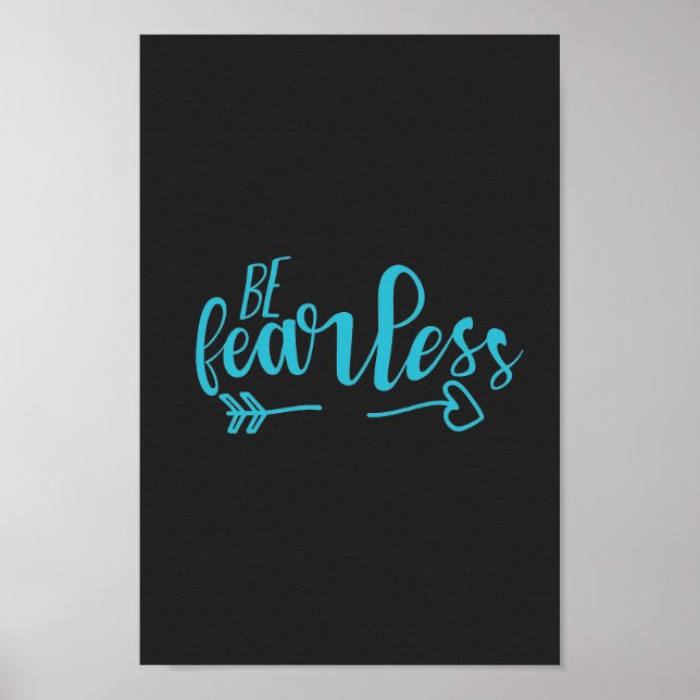 Be Fearless Motivational Quote Teal Sea Green Poster (Front)