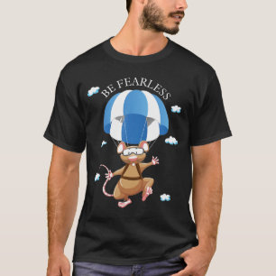 Be Fearless Skydiver Skydiving Parachuting Mouse T-Shirt