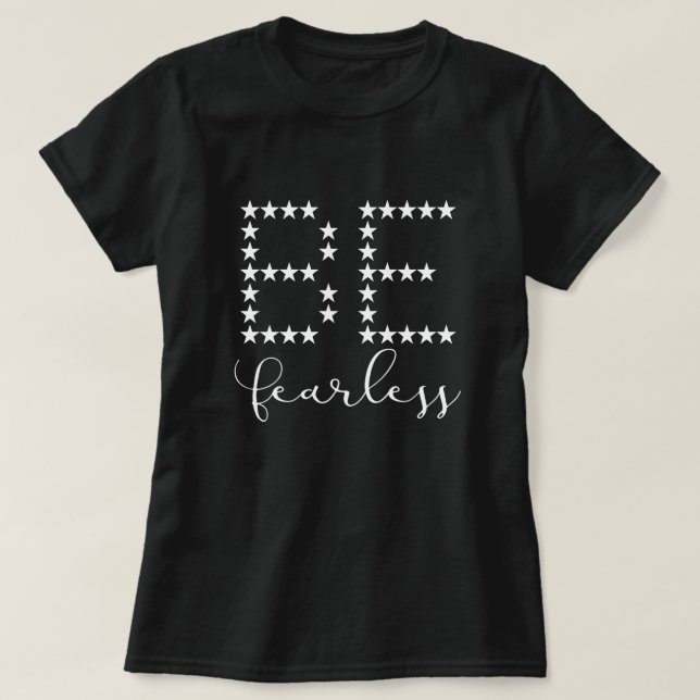 BE FEARLESS T-Shirt (Design Front)
