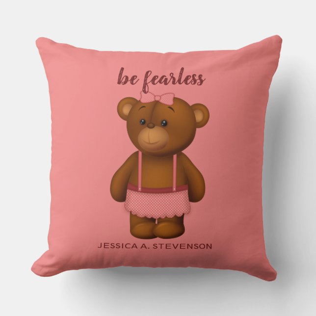 Be Fearless | Teddy Bear Baby Girl Throw Pillow (Front)