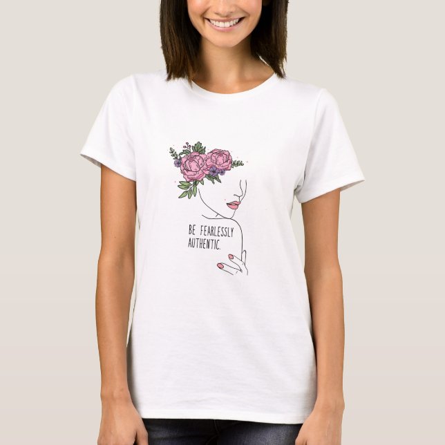 Be Fearlessly Authentic Roses   T-Shirt (Front)