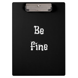 Be Fine Black Aesthetic Minimalist Clipboard, Chic Clipboard