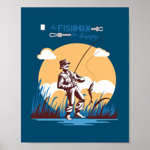 BE FISHMAN BE HAPPY fishing lovers design Poster