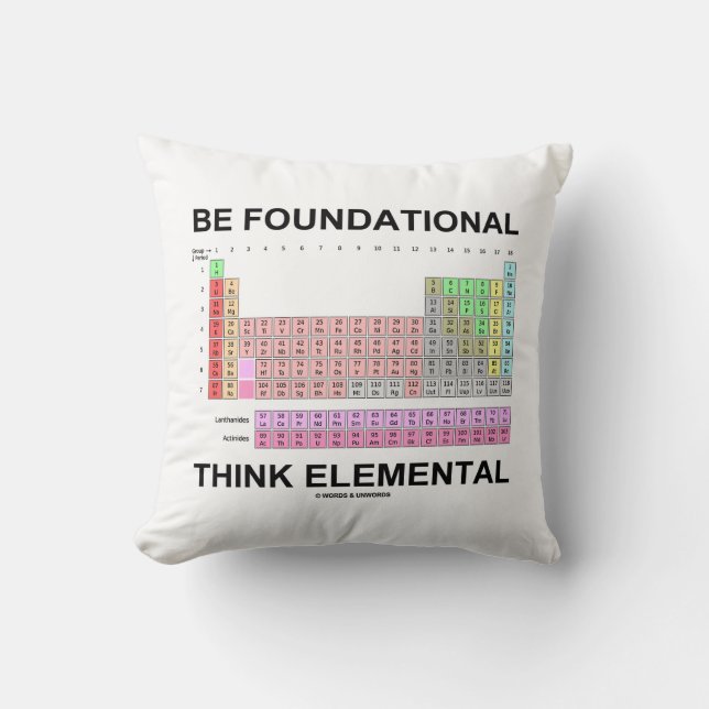 Be Foundational Think Elemental (Periodic Table) Cushion (Front)