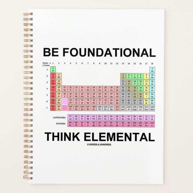 Be Foundational Think Elemental (Periodic Table) Planner (Front)