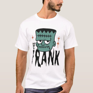 Be Frank Funny Frankenstein Halloween Design T-Shirt