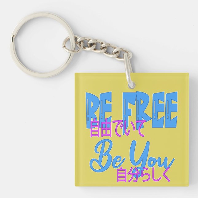 Be Free Be You Key Ring (Front)