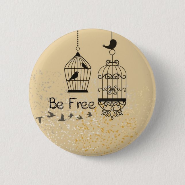 Be Free Bird Collection Stuff 6 Cm Round Badge (Front)